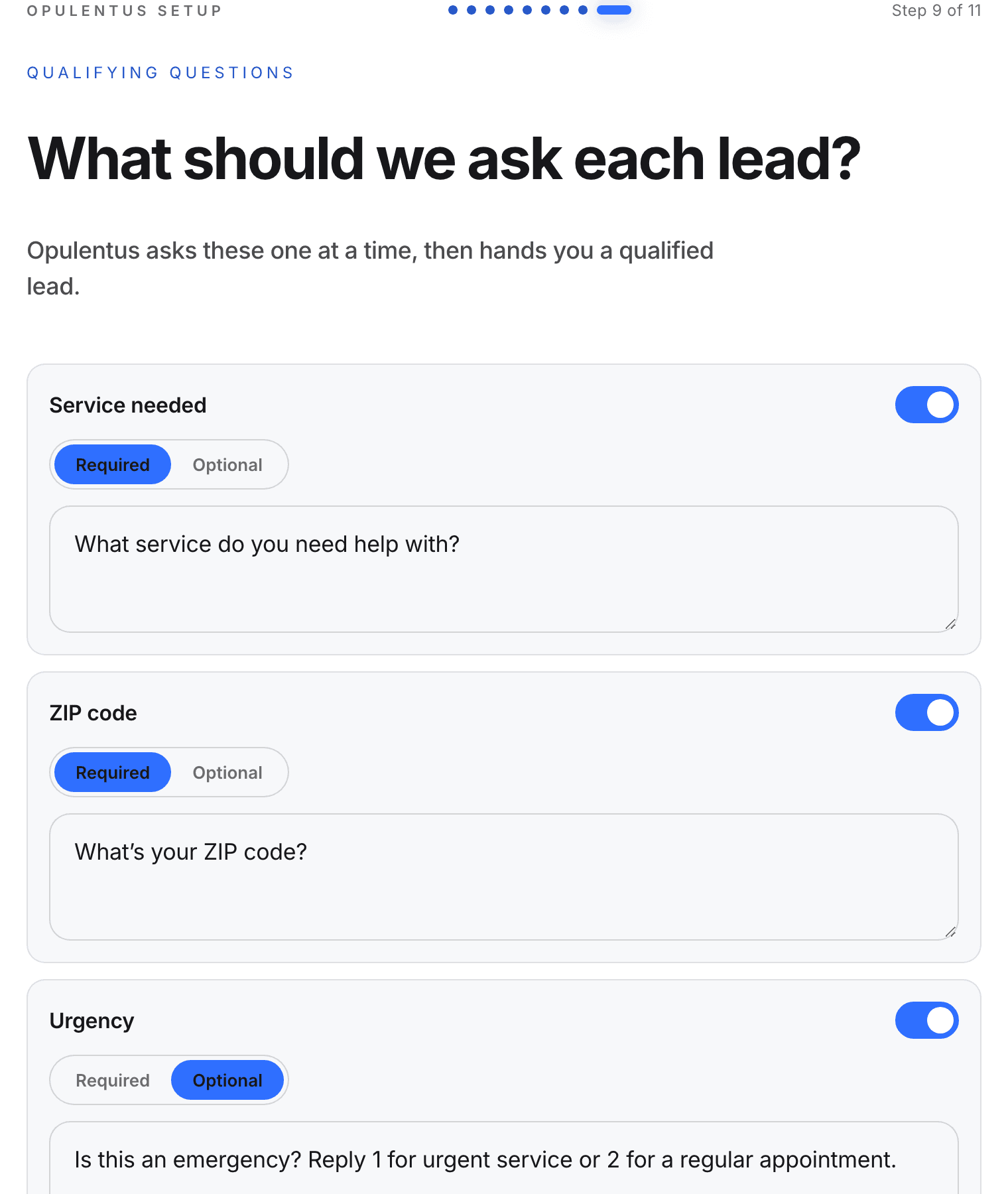 Opulentus setup, step 9 of 11, asking what to ask each lead. Three question slots are shown switched on: Service needed, marked Required, worded What service do you need help with; ZIP code, marked Required, worded What's your ZIP code; and Urgency, marked Optional. Each has its own text box so the wording can be changed.