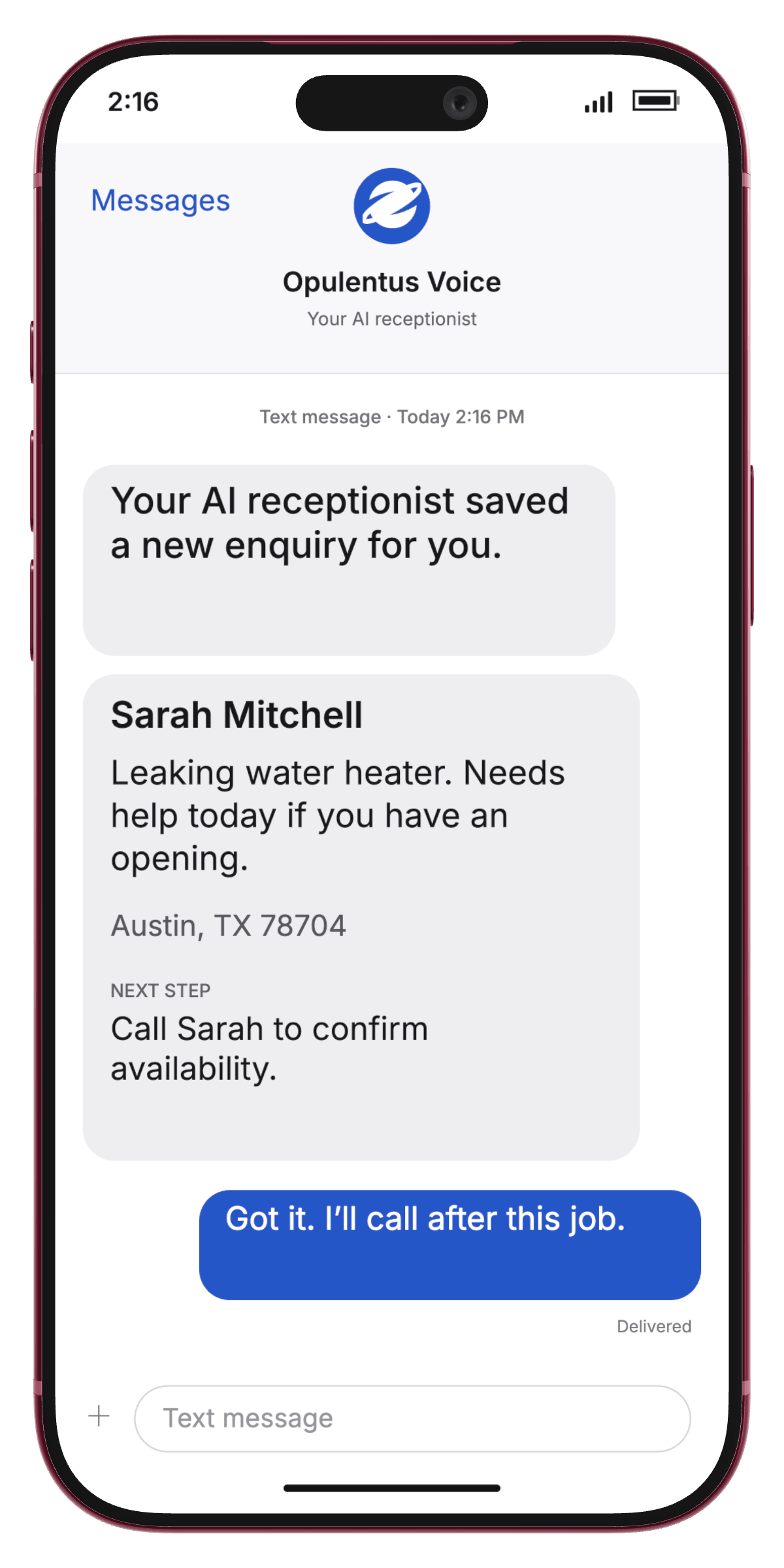Front-facing burgundy iPhone showing an example Opulentus Voice message: Your AI receptionist saved a new enquiry for you. Sarah Mitchell needs help with a leaking water heater. Next step: call Sarah to confirm availability.